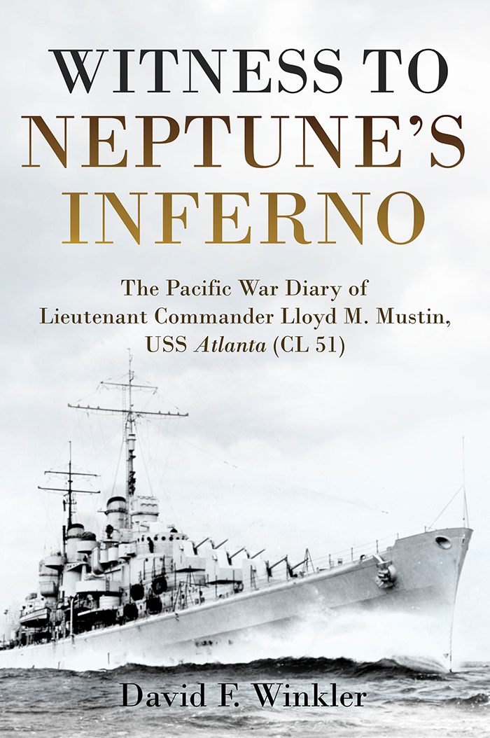 Cover for Witness to Neptune’s Inferno: The Pacific War Diary of Lieutenant Commander Lloyd M. Mustin, USS Atlanta (CL 51)